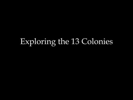 Exploring the 13 Colonies