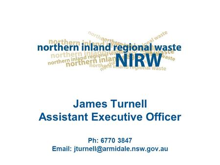 James Turnell Assistant Executive Officer Ph: 6770 3847