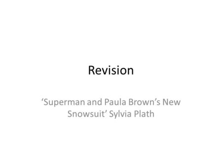 ‘Superman and Paula Brown’s New Snowsuit’ Sylvia Plath
