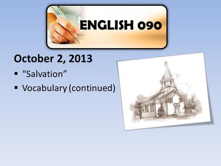 ENGLISH 090 October 2, 2013 “Salvation” Vocabulary (continued)