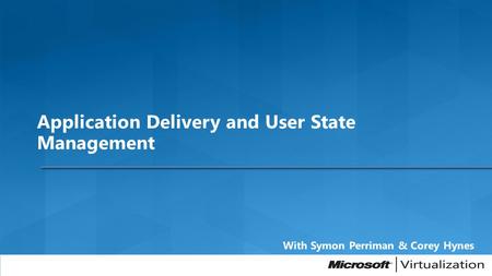 Application Delivery and User State Management.