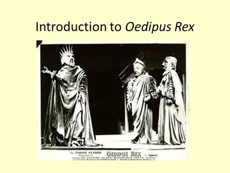 Introduction to Oedipus Rex. Cornell Notes—Please take Cornell notes during this presentation