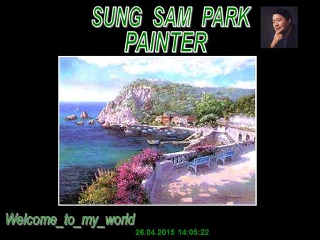 26.04.2015 14:07:10 Sung Sam Park was born in 1949 in Seul, Korea where he began painting at the age of twelve. His talent and teaching abilities were.