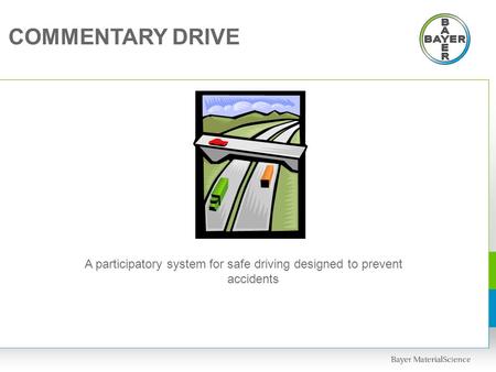 COMMENTARY DRIVE A participatory system for safe driving designed to prevent accidents.