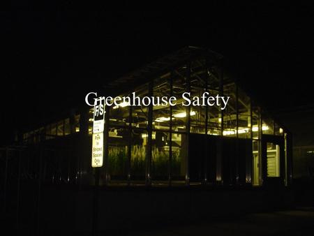 Greenhouse Safety.