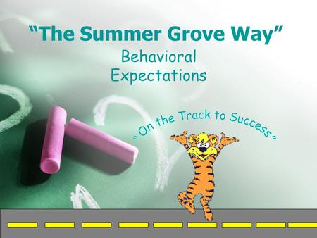 “The Summer Grove Way” Behavioral Expectations. School Wide Expectations espect self and R espect self and O thers A ct Responsibly R eact Thoughtfully.