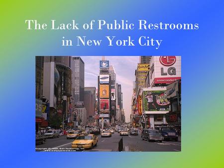 The Lack of Public Restrooms in New York City. The island of Manhattan only has, approximately, 200 public restrooms. Singapore has 750 public restrooms.