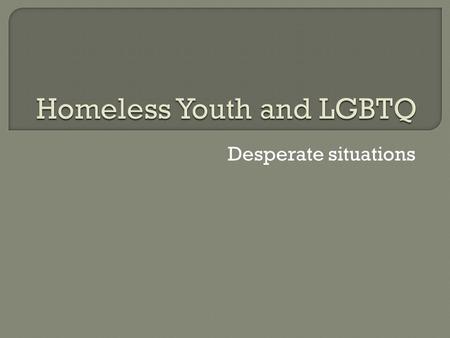 Desperate situations.  Began in January 2012  Support, Advocacy, and Education  Monthly meetings – third Tuesday of each month at 7:00 p.m.  Next.