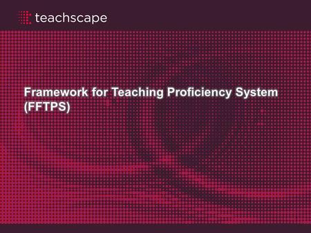 Framework for Teaching Proficiency System (FFTPS)