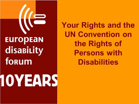 Your Rights and the UN Convention on the Rights of Persons with Disabilities.
