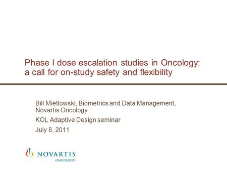 Bill Mietlowski, Biometrics and Data Management, Novartis Oncology