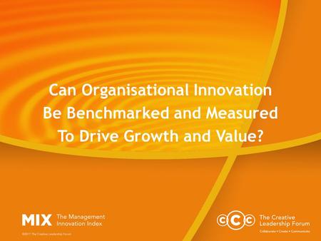 Can Organisational Innovation Be Benchmarked and Measured To Drive Growth and Value?