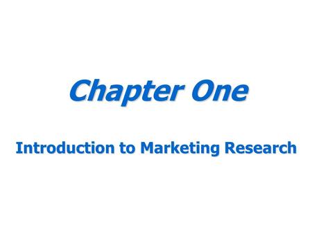 Chapter One Introduction to Marketing Research. Application to Contemporary Issues TechnologyEthicsInternational Be a DM! Be an MR! Experiential Learning.