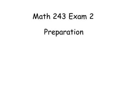 Math 243 Exam 2 Preparation In regression what is considered an influential point? Any ordered pair is considered influential, if when removed, the result.