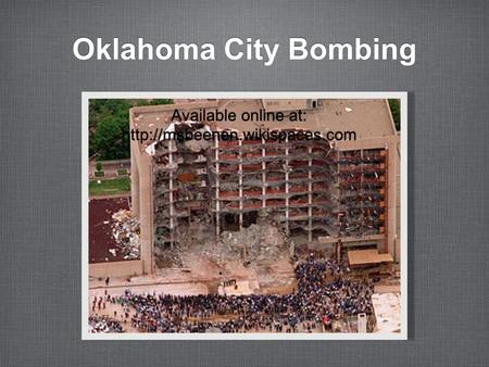 Oklahoma City Bombing Available online at:  Available online at: