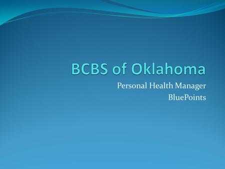 Personal Health Manager BluePoints. Blue Access Click on the “Sign Up Today!” link.