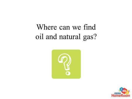 Where can we find oil and natural gas?. Oil and natural gas are found in the small spaces between the grains in a sedimentary rock. Mathematically, porosity.