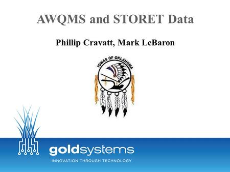 AWQMS and STORET Data Phillip Cravatt, Mark LeBaron.