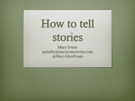 How to tell stories Mary Evans