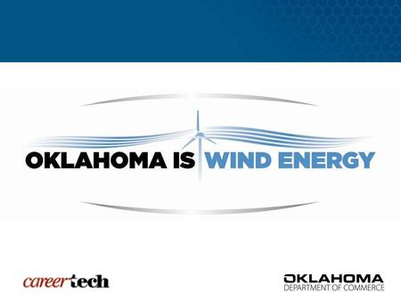Who am I? Dual employee – Wind Development Specialist The Oklahoma Department of Commerce is the lead economic and workforce development arm of the State.