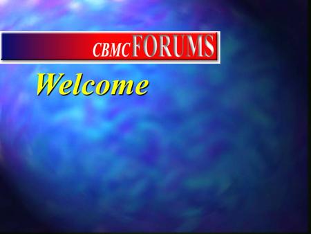Welcome Welcome. Let’s Get Acquainted... Let’s Get Acquainted... – Name and Business – Describe your spiritual journey – Your interest in Forums.
