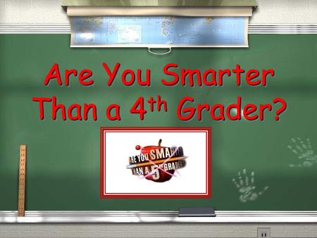 Are You Smarter Than a 4 th Grader? Are You Smarter Than a 4 th Grader? Stars, Star Patterns, and Planets Edition! 1,000,000 5th Grade Topic 1 5th Grade.