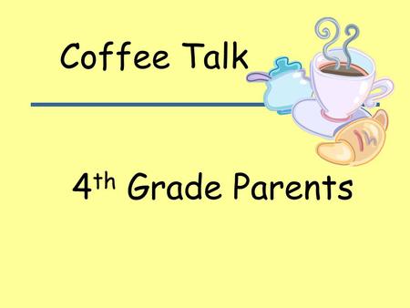 4 th Grade Parents Coffee Talk. FCAT Writing  Test February 25, 2014  Timed 60 minute test  Expository/Narrative  Creativity/Details  Good Readers.