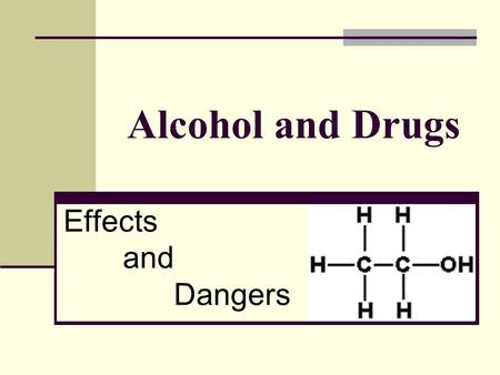 Alcohol and Drugs Effects and Dangers.