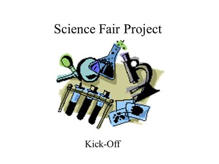 Science Fair Project Kick-Off.