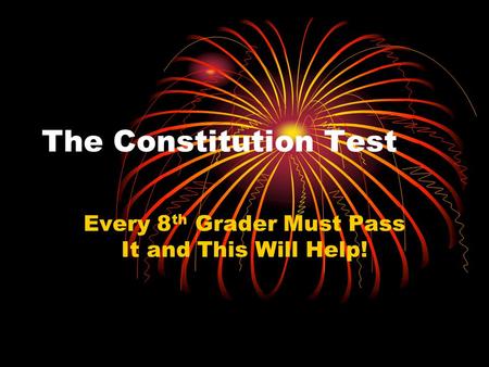 The Constitution Test Every 8 th Grader Must Pass It and This Will Help!