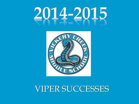 2014-2015 VIPER SUCCESSES.