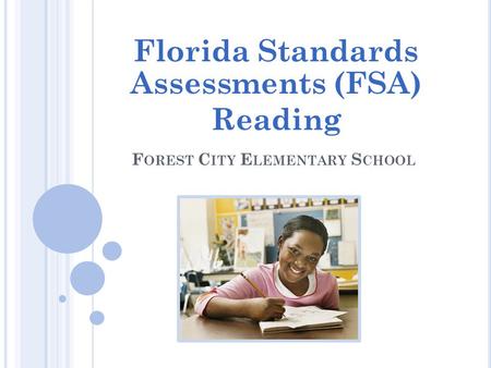 F OREST C ITY E LEMENTARY S CHOOL Florida Standards Assessments (FSA) Reading.