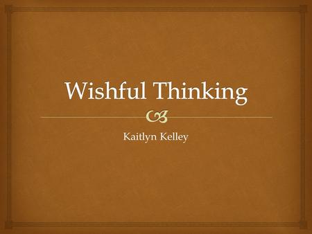 Wishful Thinking Kaitlyn Kelley.