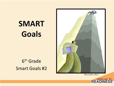 SMART Goals 6th Grade Smart Goals #2 Microsoft, 2011.