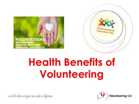 Health Benefits of Volunteering. National Monitor, August 2013 University Exeter Medical School May improve mental health & live longer Biological & cultural.
