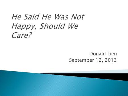 Donald Lien September 12, 2013.  What is this?  Where does it come from?  Why do we care?  Is it here to stay?