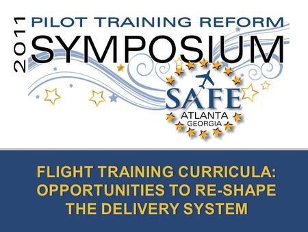 FLIGHT TRAINING CURRICULA: OPPORTUNITIES TO RE-SHAPE THE DELIVERY SYSTEMTHE DELIVERY SYSTEM.