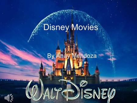 Disney Movies By Anay Mendoza.