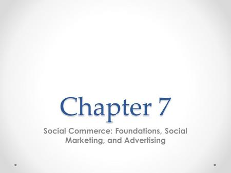 Social Commerce: Foundations, Social Marketing, and Advertising