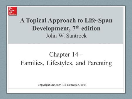Chapter 14 – Families, Lifestyles, and Parenting