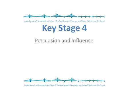 Key Stage 4 Persuasion and Influence. Where can we be influenced?