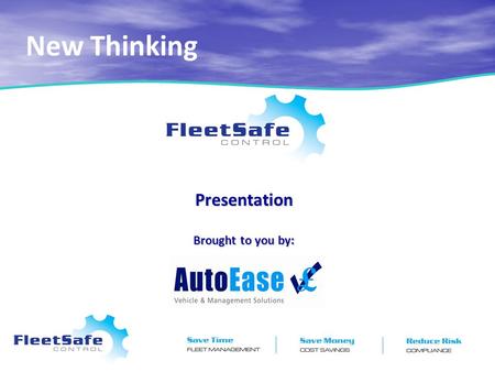 Presentation Brought to you by: New Thinking. Are your Managers at Risk ? Are Fleet costs to high ?