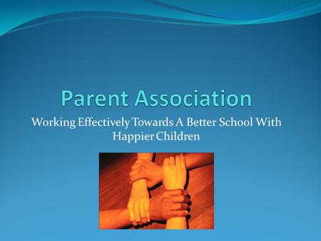 Working Effectively Towards A Better School With Happier Children.