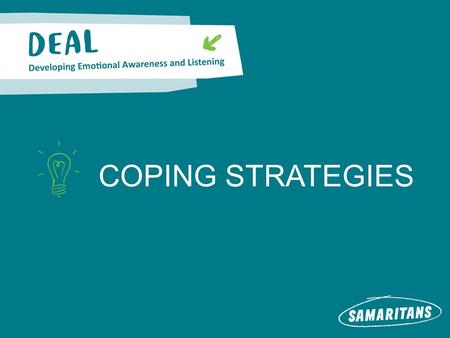 COPING STRATEGIES. Coping strategies MANAGING STRESS: MAKING CHOICES Five areas of wellbeing Reference: New Economics Foundation 2008 GIVE Take part in.