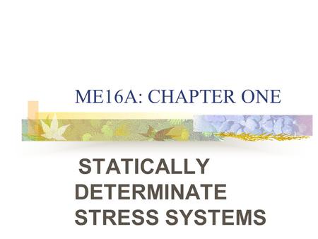 STATICALLY DETERMINATE STRESS SYSTEMS