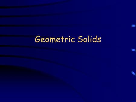Geometric Solids Use the following key for the formulas in this presentation. b = based = diameter h = heightr = radius l = lengthpi = 3.14 w = width.