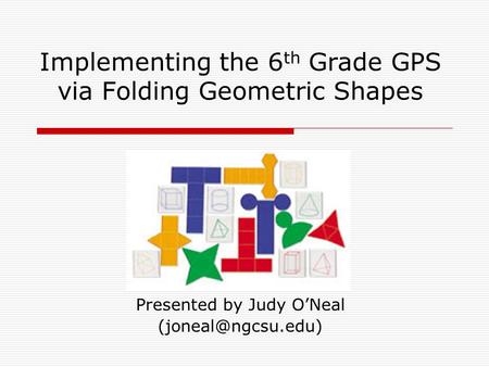 Implementing the 6th Grade GPS via Folding Geometric Shapes