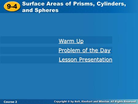 9-4 Surface Areas of Prisms, Cylinders, and Spheres Warm Up