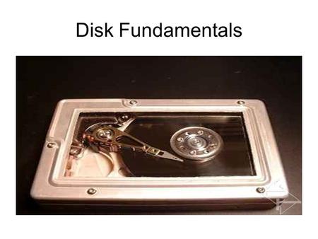 Disk Fundamentals. More than one platter (round cylinders)