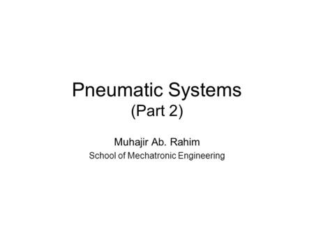 Pneumatic Systems (Part 2)